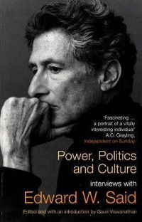 Power, politics and cultures: interviews with Edward W. Said