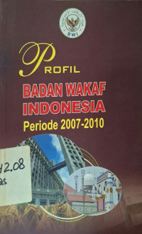 Image of Profil badan wakaf Indonesia periode 2007 - 2010