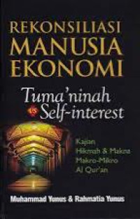 Image of Rekonsiliasi manusia ekonomi: tuma'ninah vs self-interest: