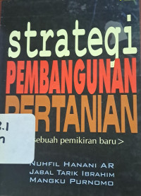Image of Strategi pembangunan pertanian: sebuah pemikiran baru
