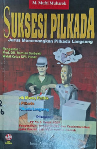Image of Suksesi Pilkada: jurus memenangkan Pilkada langsung