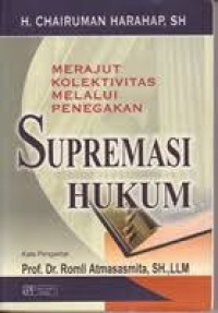 Image of Supremasi hukum: merajut kolektivitas melalui penegakan