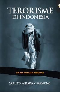 Terorisme di Indonesia : dalam tinjauan psikologi