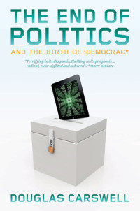 The end of politics and the birth of idemocracy