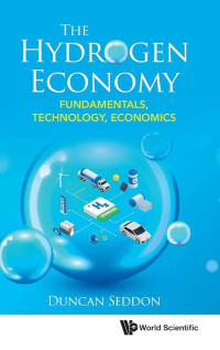 The hydrogen economy fundamentals, technology economics