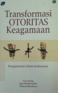 Image of Transformasi otoritas keagamaan: pengalaman Islam Indonesia