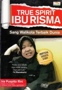 Image of True spirit Ibu Risma: sang walikota terbaik dunia